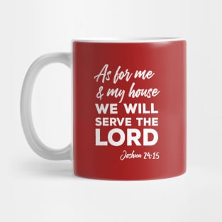 As for Me and My House (White Text) Mug